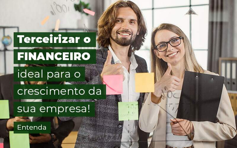 Terceirizar O Financeiro Ideal Para O Crescimento Da Sua Empresa Entenda Blog (1) - Quero montar uma empresa